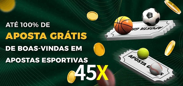 45X Ate 100% de Aposta Gratis